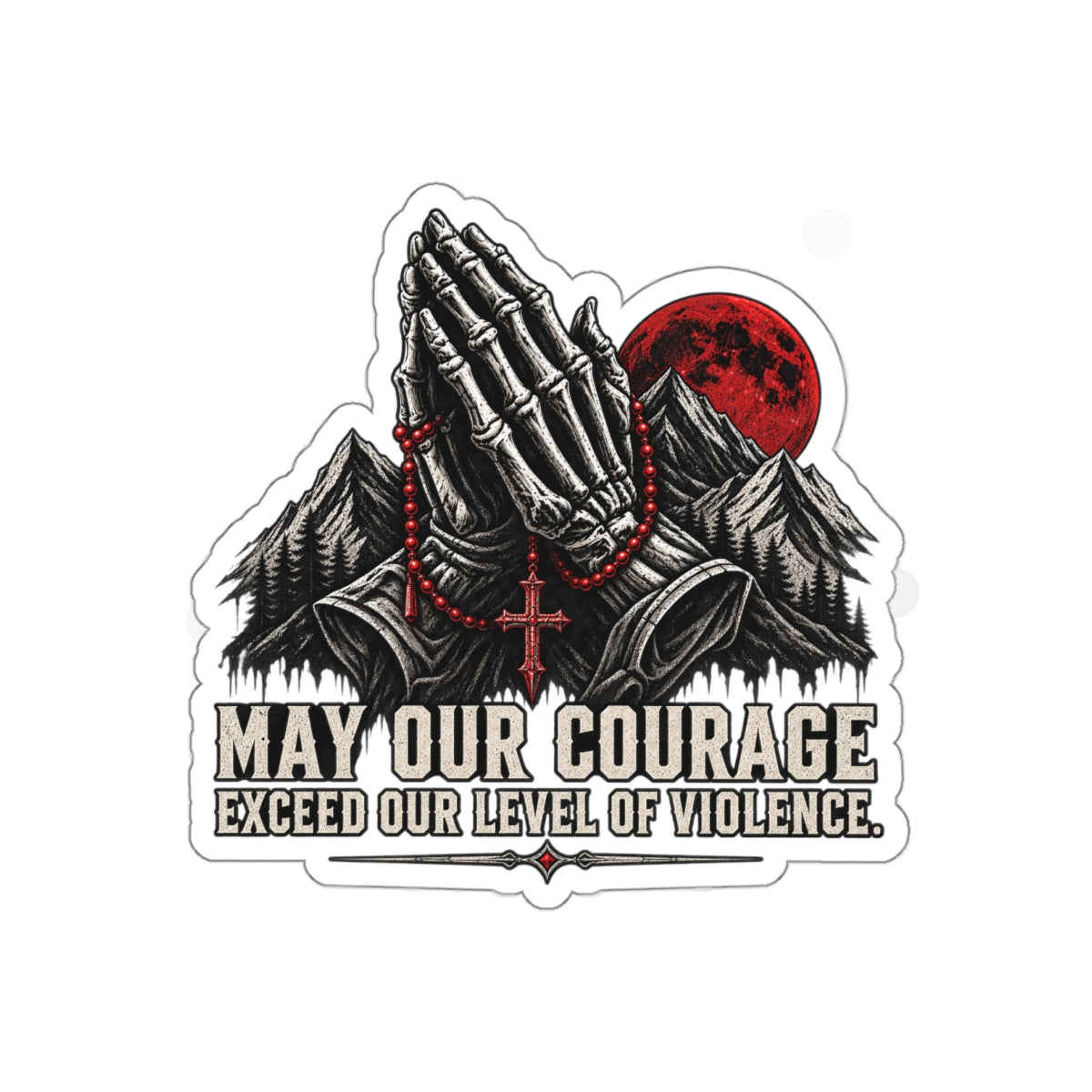 Die-Cut Sticker - 'May Our Courage Exceed Our Level of Violence' Praying Hands with Mountains & Red Moon Printify